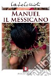 Manuel il Messicano. E-book. Formato EPUB ebook