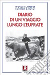 Diario di un viaggio lungo l'Eufrate. E-book. Formato EPUB ebook di Thomas E. Lawrence