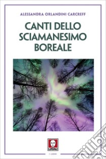 Canti dello sciamanesimo boreale. E-book. Formato EPUB ebook di Alessandra Orlandini Carcreff