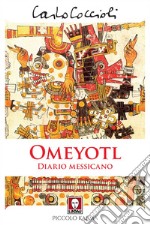 Omeyotl: Diario messicano. E-book. Formato EPUB ebook