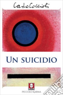 Un suicidio. E-book. Formato EPUB ebook di Carlo Coccioli