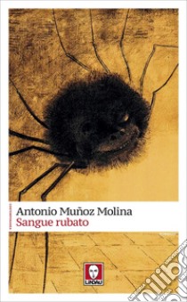 Sangue rubato. E-book. Formato EPUB ebook di Antonio Muñoz Molina