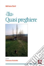 «Tu». Quasi preghiere. E-book. Formato EPUB ebook