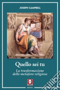 Quello sei tu: La trasformazione delle metafore religiose. E-book. Formato EPUB ebook di Joseph Campbell