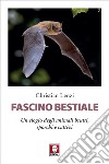 Fascino bestiale: Un elogio degli animali brutti, sporchi e cattivi. E-book. Formato EPUB ebook