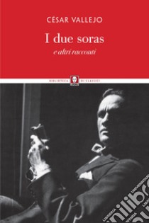 I due soras e altri racconti. E-book. Formato EPUB ebook di César Vallejo