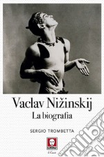 Vaclav Niz?inskij: La biografia. E-book. Formato EPUB