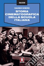 Storia cinematografica della scuola italiana. E-book. Formato EPUB ebook