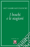 I boschi e le stagioni. E-book. Formato PDF ebook