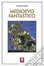 Medioevo fantastico. E-book. Formato PDF