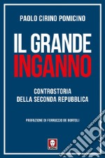 Il grande inganno: Controstoria della Seconda Repubblica. E-book. Formato EPUB ebook