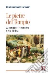 Le pietre del Tempio: Costruttori e cantieri nella Bibbia. E-book. Formato EPUB ebook di Christiano Sacha Fornaciari