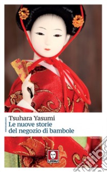 Le nuove storie del negozio di bambole. E-book. Formato EPUB ebook di Tsuhara Yasumi