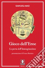 Gioco dell'Eroe: La porta dell'Immaginazione. E-book. Formato EPUB ebook