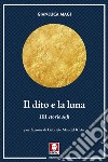 Il dito e la luna: 101 storie sufi. E-book. Formato EPUB ebook di Gianluca Magi