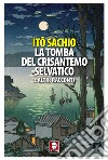 La tomba del crisantemo selvatico e altri racconti. E-book. Formato PDF ebook