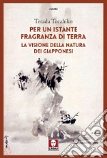 Per un istante fragranza di terra. E-book. Formato EPUB