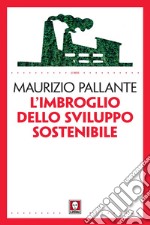 L'imbroglio dello sviluppo sostenibile. E-book. Formato EPUB ebook