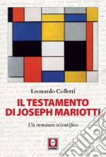 Il testamento di Joseph Mariotti: Un romanzo scientifico. E-book. Formato EPUB ebook