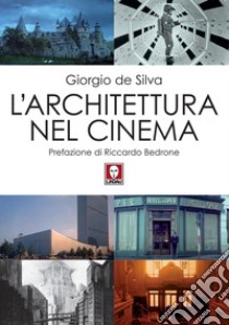 L'architettura nel cinema. E-book. Formato EPUB ebook di Giorgio de Silva