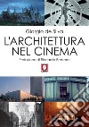 L'architettura nel cinema. E-book. Formato EPUB ebook di Giorgio de Silva