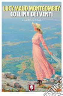 Collina dei Venti. E-book. Formato EPUB ebook di Lucy Maud Montgomery