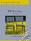 Eh! La vita.... E-book. Formato Mobipocket ebook di Luigi capuana