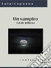 Un vampiro. E-book. Formato EPUB ebook di Luigi capuana