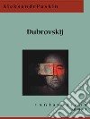 Dubrovskij. E-book. Formato EPUB ebook
