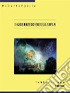 I guerrieri della luna. E-book. Formato EPUB ebook di Robeta Aprile