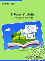 Il bosco VitabellaStoria sulla diversità. E-book. Formato Mobipocket ebook