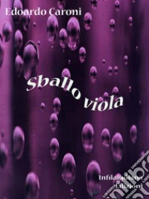 Sballo viola. E-book. Formato Mobipocket ebook di Edoardo Caroni