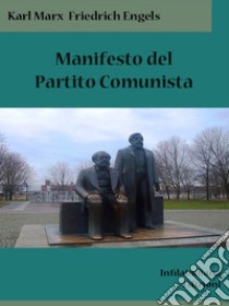 Manifesto del Partito Comunista. E-book. Formato Mobipocket ebook di Karl Marx Friedrich Engels