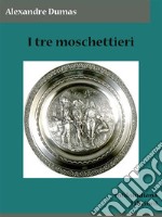 I tre moschettieri. E-book. Formato Mobipocket ebook