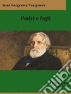 Padri e figli. E-book. Formato EPUB ebook