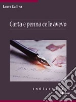 Carta e penna ce le avevo. E-book. Formato Mobipocket ebook