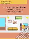 Lo scacchiere dell'odioGiochi di piccole menti che si credevano grandi. E-book. Formato Mobipocket ebook di Frankie Castiglione Sabina Calabrese