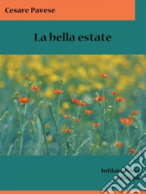 La bella estate. E-book. Formato EPUB ebook di Cesare Pavese