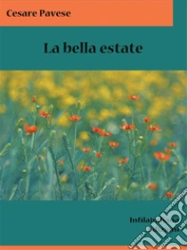 La bella estate. E-book. Formato EPUB ebook di Cesare Pavese