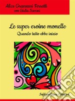 Le super eroine monelle. E-book. Formato EPUB ebook