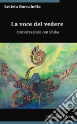 La voce del vedereConversazioni con Shiba. E-book. Formato EPUB ebook