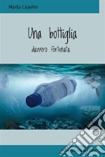 Una bottiglia davvero fortunata. E-book. Formato EPUB ebook