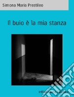 Il buio è la mia stanza. E-book. Formato EPUB