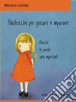 Filastrocche per giocare e impararePerché le parole sono importanti. E-book. Formato EPUB ebook