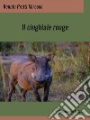 Il cinghiale rouge. E-book. Formato EPUB ebook di Renato Protti Miracca