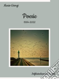 Poesie1984-2022. E-book. Formato EPUB ebook di Mario Giorgi