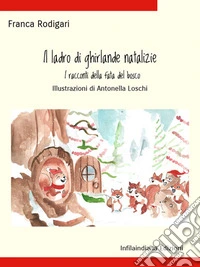 Il ladro di ghirlande natalizieI racconti della fata del bosco. E-book. Formato EPUB ebook