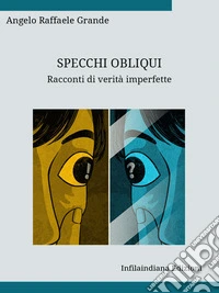 Specchi obliqui. Racconti di verità imperfette. E-book. Formato EPUB ebook