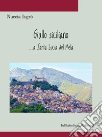 Giallo siciliano… a Santa Lucia del Mela. E-book. Formato EPUB ebook
