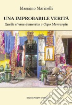 Una improbabile veritàQuella strana domenica a Capo Marrargiu. E-book. Formato EPUB